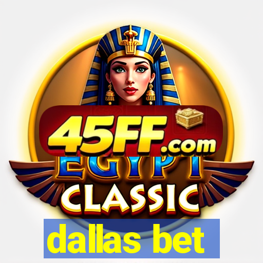 dallas bet
